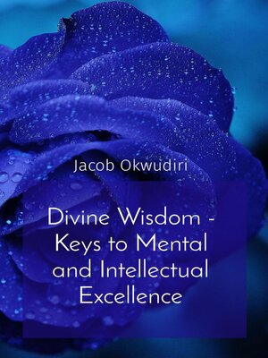 cover image of Divine Wisdom--Keys to Mental and Intellectual Excellence